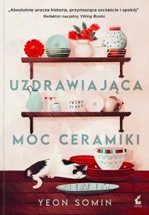 Uzdrawiająca moc ceramiki. Autor: Somin Yeon. Multiszop.pl Okładka książki Uzdrawiająca moc ceramiki