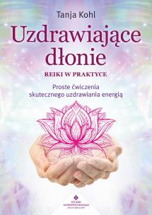 Okładka książki Uzdrawiające dłonie. Reiki w praktyce