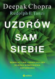 Okładka książki Uzdrów sam siebie. Rewelacyjna i rewolucyjna ścieżka wzmocnienia odporności