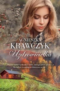 Uzdrowicielka. Autor: Krawczyk Agnieszka. Multiszop.pl Okładka książki Uzdrowicielka
