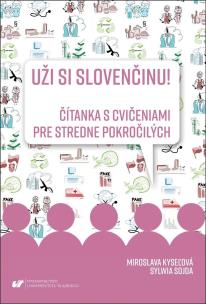 Uzi si slovencinu! Citanka s cviceniami pre... Autor: Miroslava Kyselova, Sylwia Sojda. Multiszop.pl Okładka książki Uzi si slovencinu! Citanka s cviceniami pre..