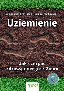 Okładka książki Uziemienie Jak czerpać zdrową energię z ziem