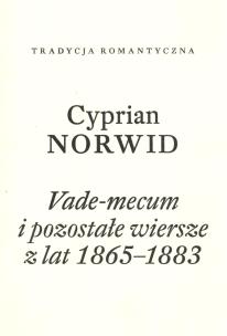 Vade-mecum i pozostałe wiersze z lat 1865-1883. Autor: Cyprian Norwid. Multiszop.pl Okładka książki Vade-mecum i pozostałe wiersze z lat 1865-1883