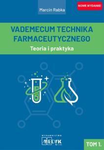 Okładka książki Vademecum Technika Farmaceutycznego Tom 1 Teoria i praktyka