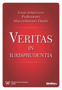 Veritas in iurisprudentia. Autor: Artur Kotowski, Dzięcielska Natalia, redakcja naukowa. Multiszop.pl Okładka książki Veritas in iurisprudentia