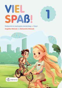 Viel Spass! 1 podręcznik. Autor: Angelika Walczak, Aleksandra Walczak. Multiszop.pl Okładka książki Viel Spass! 1 podręcznik