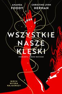 Villians T.2 Wszystkie nasze klęski. Autor: Foody Amanda, CHRISTINE LYNN HERMAN, Janusz Maćcz. Multiszop.pl Okładka książki Villians T.2 Wszystkie nasze klęski