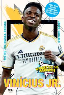 Vinícius Jr. Brazylijski wojownik. Wydarzyło się naprawdę. Autor: Yvette Żółtowska-Darska, Sarzało Jacek. Multiszop.pl Okładka książki Vinícius Jr. Brazylijski wojownik. Wydarzyło się naprawdę