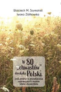 Okładka książki W 80 'chwastów' dookoła Polski