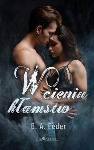 W cieniu kłamstw. Autor: B. A. Feder. Multiszop.pl Okładka książki W cieniu kłamstw