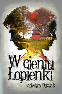 W cieniu Łopienki. Autor: Buczak Jadwiga. Multiszop.pl Okładka książki W cieniu Łopienki