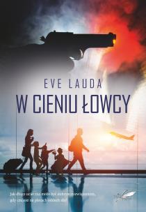 W cieniu łowcy. Autor: Lauda Eve. Multiszop.pl Okładka książki W cieniu łowcy