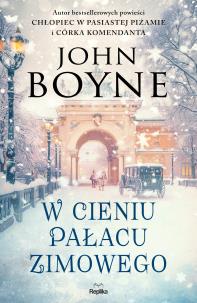 W cieniu Pałacu Zimowego. Autor: Boyne John. Multiszop.pl Okładka książki W cieniu Pałacu Zimowego