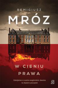 W cieniu prawa w.3. Autor: Remigiusz Mróz. Multiszop.pl Okładka książki W cieniu prawa w.3