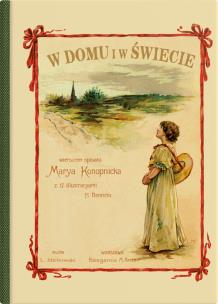W domu i w świecie. Autor: Konopnicka Maria. Multiszop.pl Okładka książki W domu i w świecie