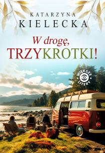 W drogę, Trzykrotki! (większe litery). Autor: Katarzyna Kielecka. Multiszop.pl Okładka książki W drogę, Trzykrotki! (większe litery)
