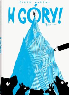 W góry! wyd. 2024. Autor: Piotr Karski. Multiszop.pl Okładka książki W góry! wyd. 2024