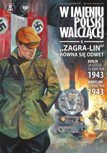 W imieniu Polski walczącej cz.6 Zagra-Lin równa.... Autor: Zajączkowski Sławomir, Krzysztof Wyrzykowski. Multiszop.pl Okładka książki W imieniu Polski walczącej cz.6 Zagra-Lin równa...