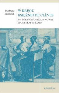 W kręgu Księżnej de Clèves. Autor: Marczuk Barbara. Multiszop.pl Okładka książki W kręgu Księżnej de Clèves