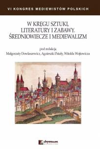 Opakowanie W kręgu sztuki literatury i zabawy Średniowiecze i mediewalizm