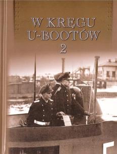W kręgu U-Bootów 2. Autor:   Praca zbiorowa. Multiszop.pl Okładka książki W kręgu U-Bootów 2