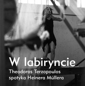 W labiryncie T. Terzopoulos spotyka H. Mullera. Autor: Frank Raddatz. Multiszop.pl Okładka książki W labiryncie T. Terzopoulos spotyka H. Mullera