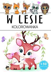 W LESIE. KOLOROWANKA. Autor: Opracowanie zbiorowe. Multiszop.pl Okładka książki W LESIE. KOLOROWANKA
