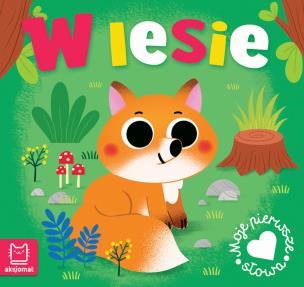 Okładka książki W lesie. Moje pierwsze słowa