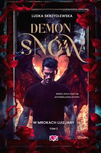 W mrokach Luizjany T.2 Demon snów. Autor: Ludka Skrzydlewska, Anna Płaskoń-Sokołowska. Multiszop.pl Okładka książki W mrokach Luizjany T.2 Demon snów