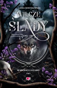 W mrokach Luizjany Tom 1 Wilcze slady. Autor: Ludka Skrzydlewska. Multiszop.pl Okładka książki W mrokach Luizjany Tom 1 Wilcze slady