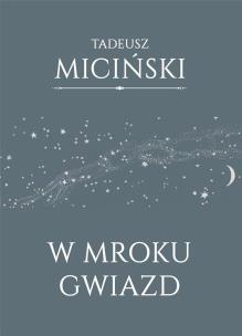 W mroku gwiazd. Autor: Tadeusz Miciński. Multiszop.pl Okładka książki W mroku gwiazd
