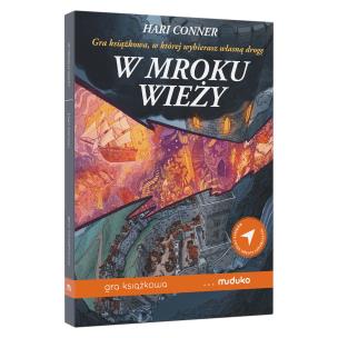 W mroku wieży. Gra książkowa, w której wybierasz własną drogę. Autor: Hari Conner. Multiszop.pl Okładka książki W mroku wieży. Gra książkowa, w której wybierasz własną drogę