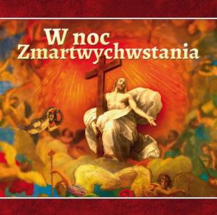W noc Zmartwychwstania!. Autor:   Praca zbiorowa. Multiszop.pl Okładka książki W noc Zmartwychwstania!
