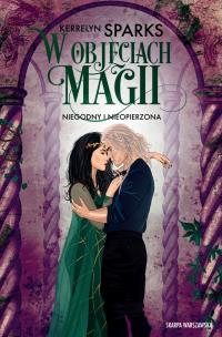 W objęciach magii. Niegodny i nieopierzona. Autor: Sparks Kerrelyn. Multiszop.pl Okładka książki W objęciach magii. Niegodny i nieopierzona