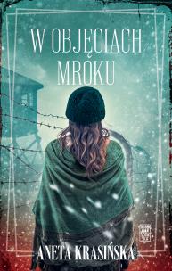 W objęciach mroku. Autor: Aneta Krasińska. Multiszop.pl Okładka książki W objęciach mroku