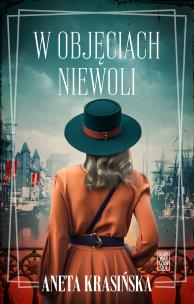 W objęciach niewoli. Autor: Aneta Krasińska. Multiszop.pl Okładka książki W objęciach niewoli