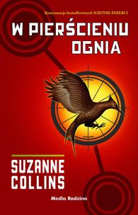 W pierścieniu ognia. Igrzyska śmierci. Tom 2. Autor: Suzanne Collins. Multiszop.pl Okładka książki W pierścieniu ognia. Igrzyska śmierci. Tom 2
