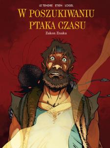 W poszukiwaniu ptaka czasu T.5 Złodziej woli. Autor: Regis Loisel, Serge Le Tendre i Regis Loisel, David Etien. Multiszop.pl Okładka książki W poszukiwaniu ptaka czasu T.5 Złodziej woli