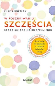 W poszukiwaniu szczęścia. Autor: Mike Annesley. Multiszop.pl Okładka książki W poszukiwaniu szczęścia