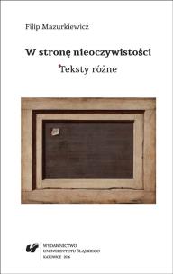 W stronę nieoczywistości. Teksty różne. Autor: Mazurkiewicz Filip. Multiszop.pl Okładka książki W stronę nieoczywistości. Teksty różne