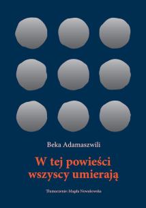 W tej powieści wszyscy umierają. Autor: Beka Adamaszwili. Multiszop.pl Okładka książki W tej powieści wszyscy umierają