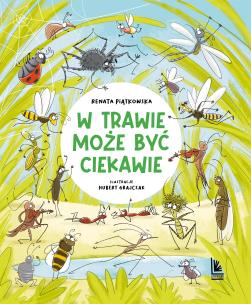 W trawie może być ciekawie. Autor: Renata Piątkowska. Multiszop.pl Okładka książki W trawie może być ciekawie
