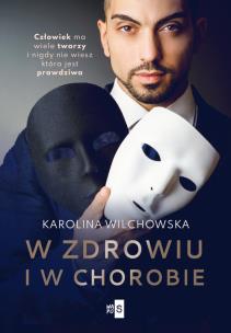 W zdrowiu i w chorobie - uszkodzone. Autor: Karolina Wilchowska. Multiszop.pl Okładka książki W zdrowiu i w chorobie - uszkodzone