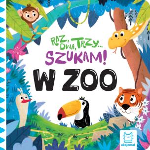 Okładka książki W zoo. Raz, dwa, trzy – szukam!