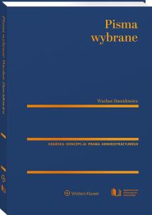 Wacław Dawidowicz. Pisma wybrane. Gdańska koncepcja prawa administracyjnego. Autor: Bąkowski Tomasz, Bojanowski Eugeniusz, Wacław Dawidowicz. Multiszop.pl Okładka książki Wacław Dawidowicz. Pisma wybrane. Gdańska koncepcja prawa administracyjnego