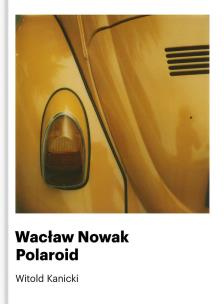 Okładka książki Wacław Nowak. Polaroid