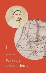 Wakacje z Bernadettą. Autor: Jerzy Szyran. Multiszop.pl Okładka książki Wakacje z Bernadettą
