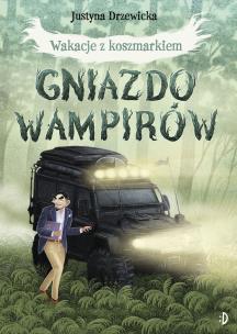 Wakacje z koszmarkiem. Gniazdo wampirów. Autor: Drzewicka Justyna. Multiszop.pl Okładka książki Wakacje z koszmarkiem. Gniazdo wampirów