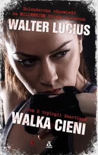Walka cieni - uszkodzone. Autor: Lucius Walter. Multiszop.pl Okładka książki Walka cieni - uszkodzone