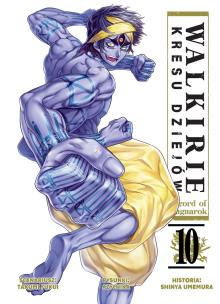 Walkirie Kresu Dziejów Record of Ragnarok. Tom 10. Autor: Takumi Fukui, AZYCHIKA, Shinya Umemura. Multiszop.pl Okładka książki Walkirie Kresu Dziejów Record of Ragnarok. Tom 10